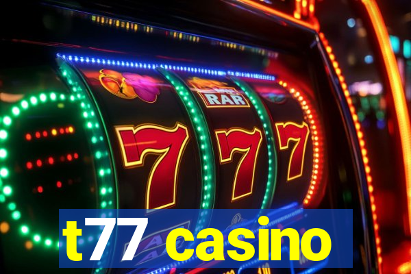 t77 casino