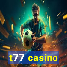 t77 casino