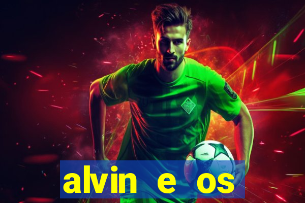 alvin e os esquilos redecanais