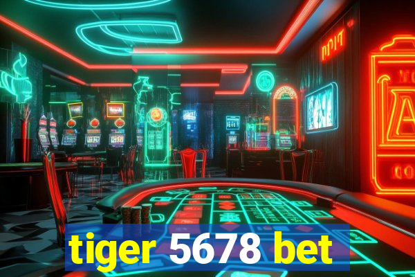 tiger 5678 bet