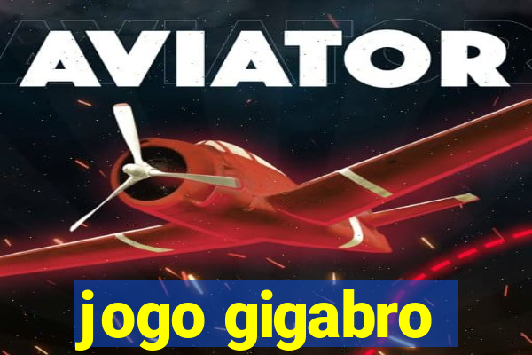 jogo gigabro