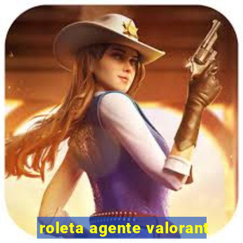 roleta agente valorant