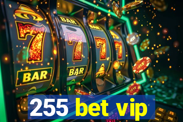 255 bet vip