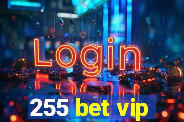 255 bet vip