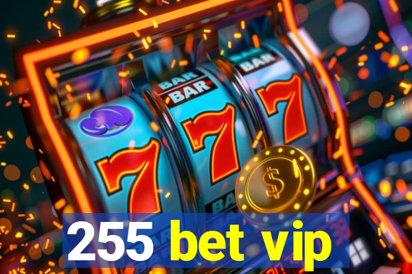 255 bet vip