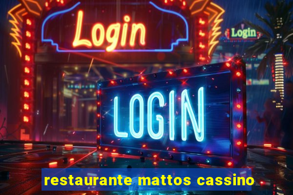 restaurante mattos cassino