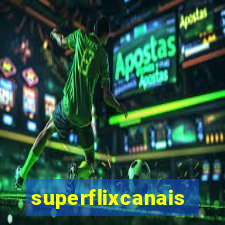 superflixcanais