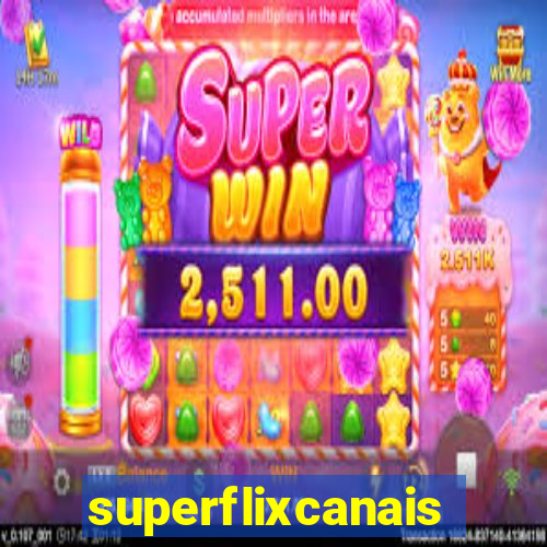 superflixcanais