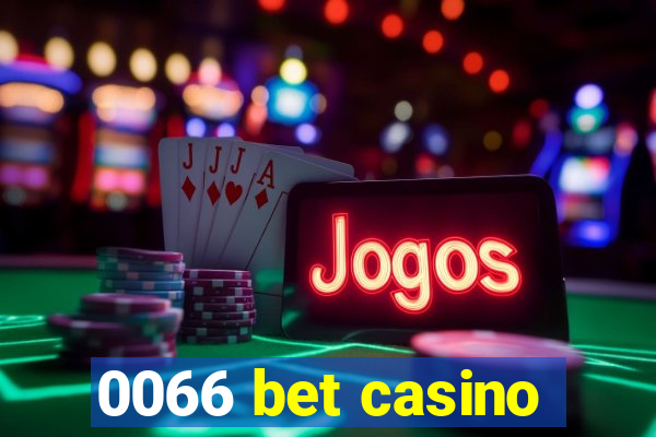 0066 bet casino