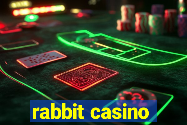 rabbit casino