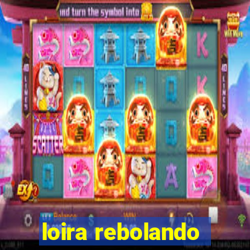 loira rebolando