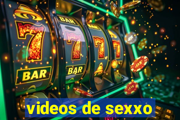 videos de sexxo