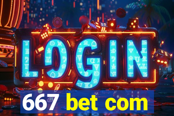 667 bet com