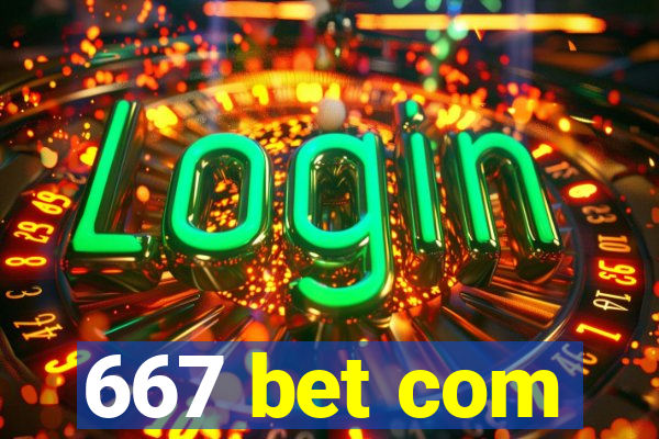 667 bet com