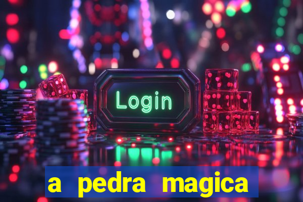 a pedra magica filme completo dublado gratis