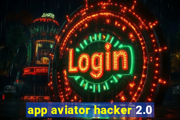 app aviator hacker 2.0