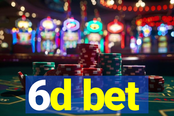 6d bet