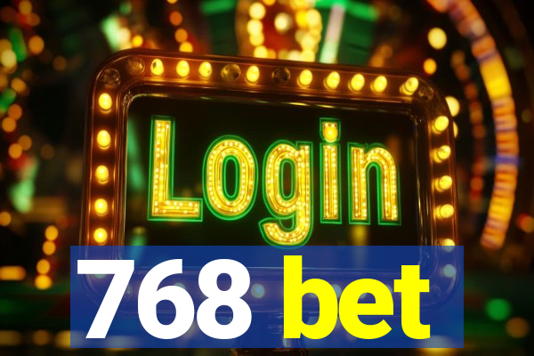 768 bet