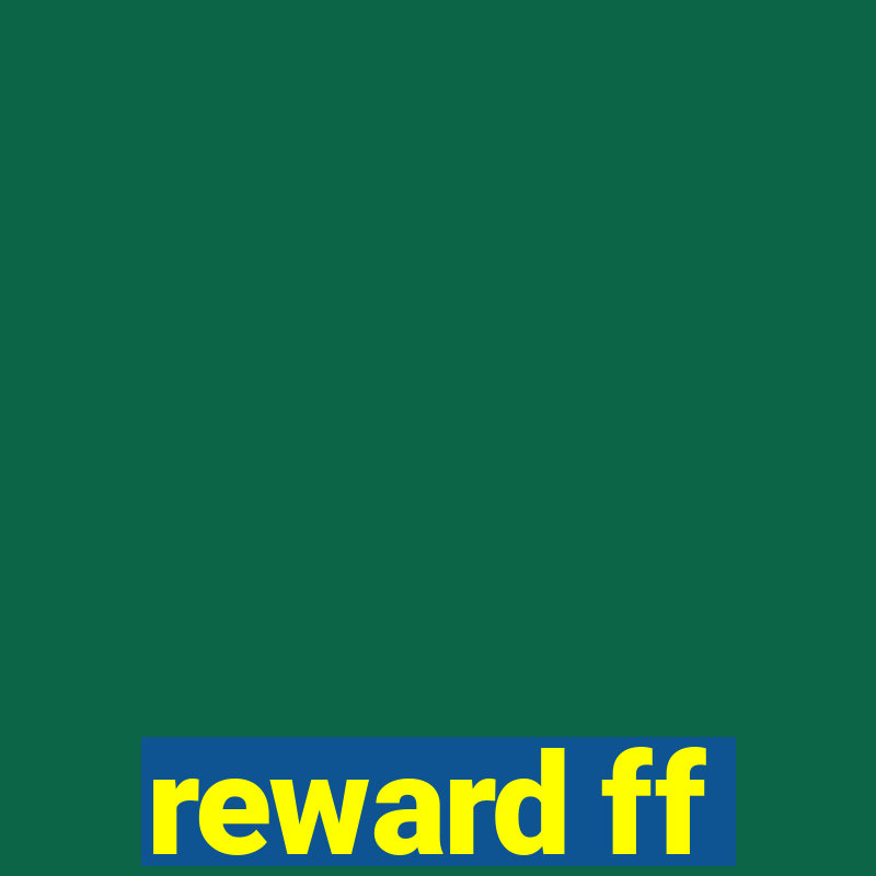 reward ff