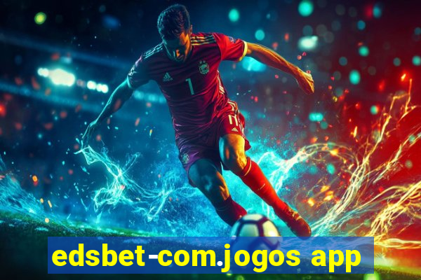 edsbet-com.jogos app