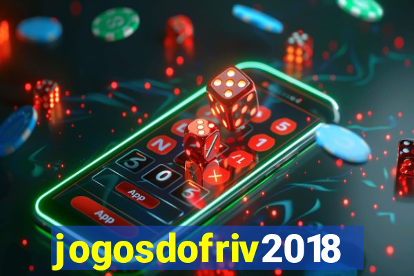 jogosdofriv2018