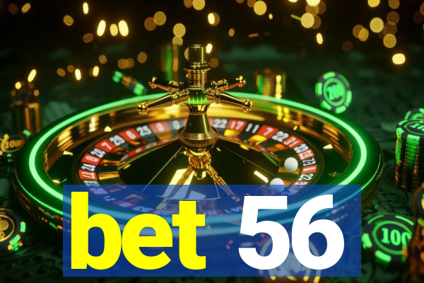 bet 56