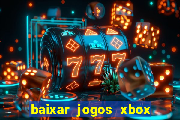 baixar jogos xbox 360 usando utorrent