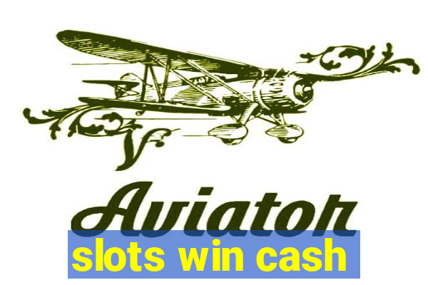 slots win cash