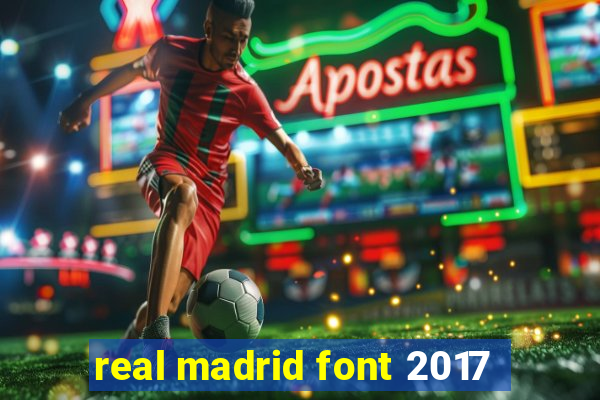 real madrid font 2017