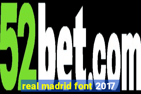 real madrid font 2017