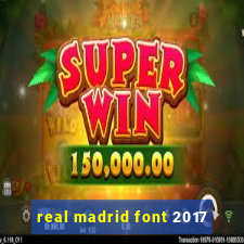 real madrid font 2017