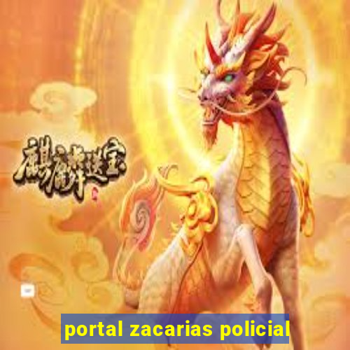 portal zacarias policial