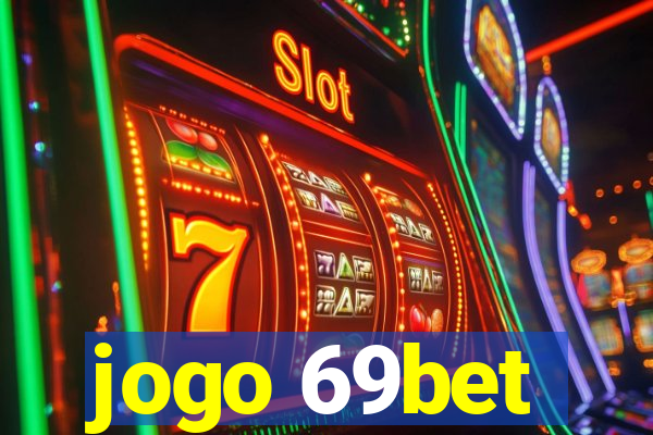 jogo 69bet