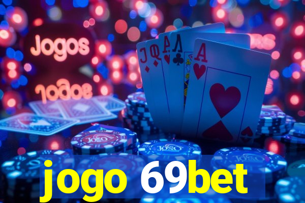 jogo 69bet