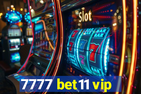 7777 bet11 vip