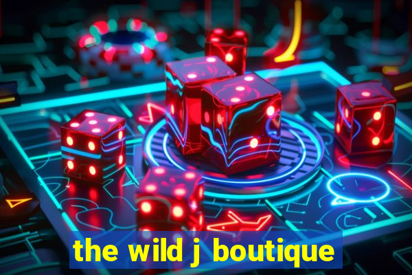 the wild j boutique