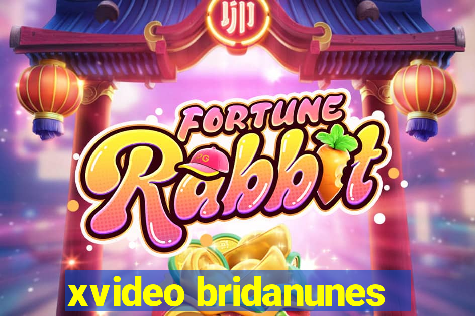 xvideo bridanunes