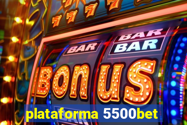 plataforma 5500bet