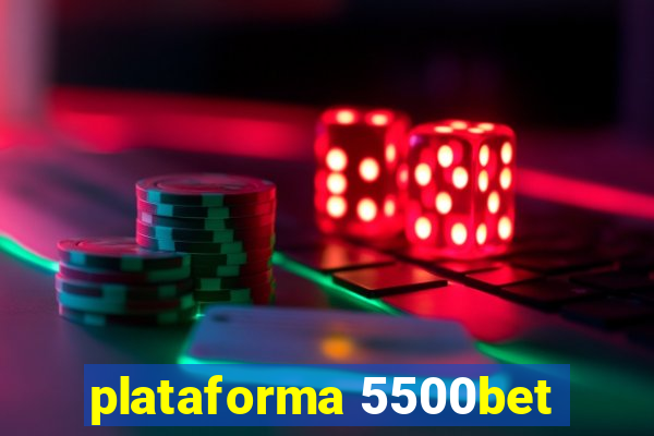 plataforma 5500bet