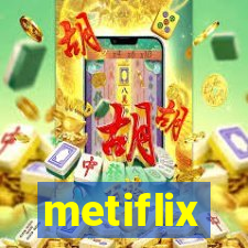 metiflix