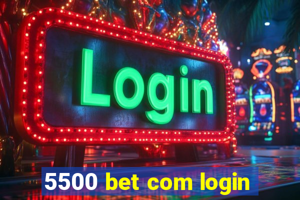 5500 bet com login