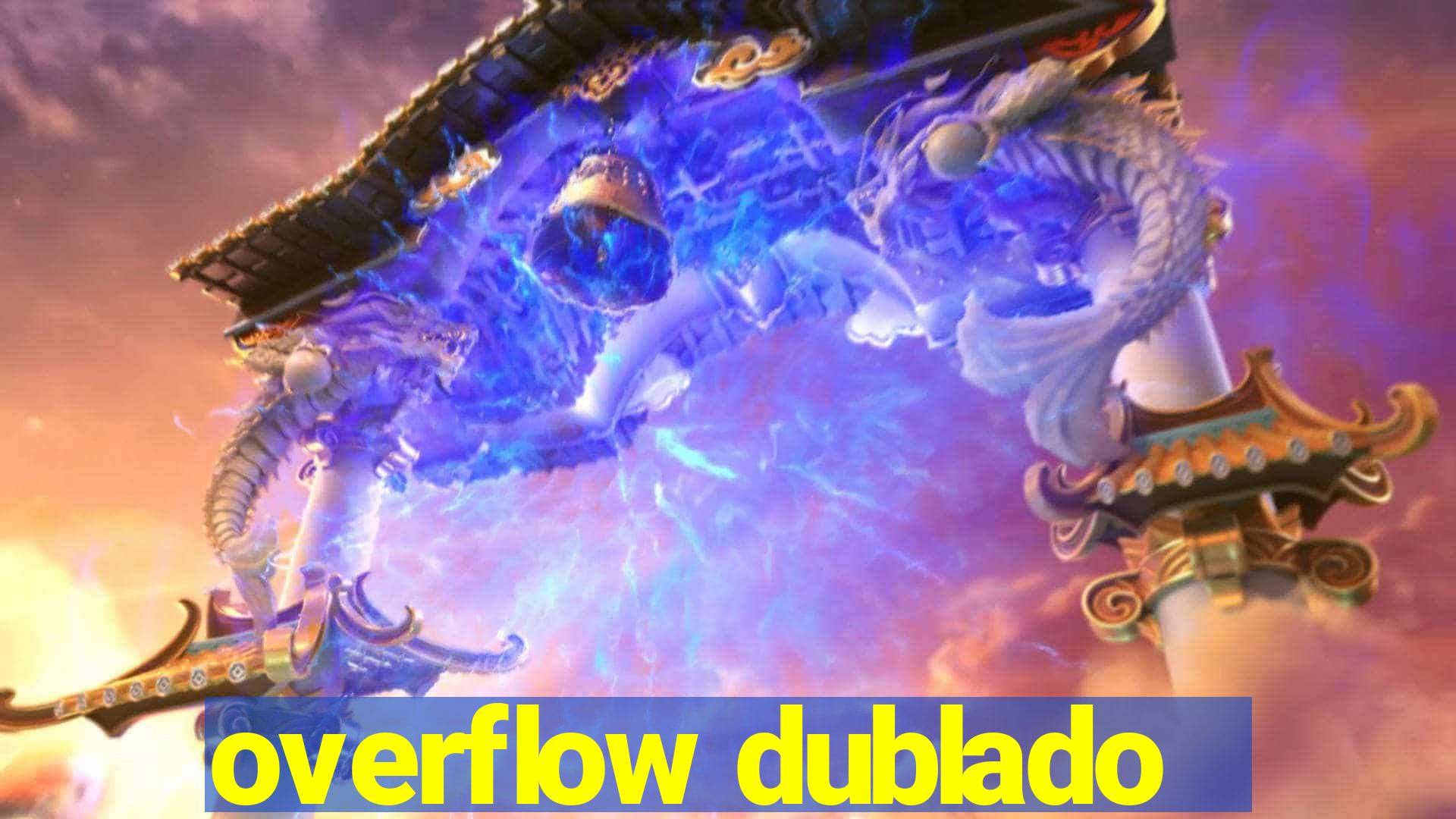 overflow dublado