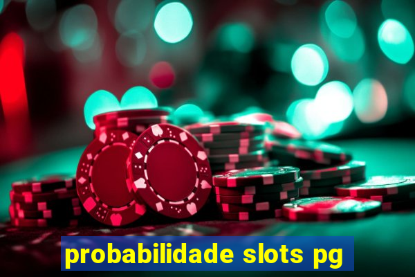 probabilidade slots pg