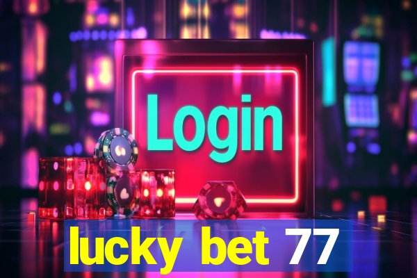 lucky bet 77