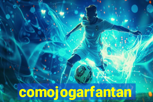 comojogarfantan