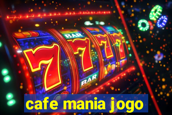 cafe mania jogo