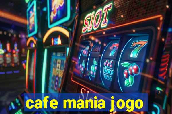 cafe mania jogo