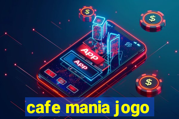 cafe mania jogo