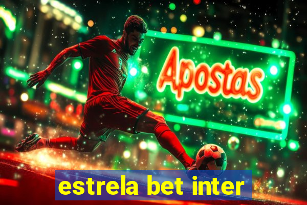 estrela bet inter