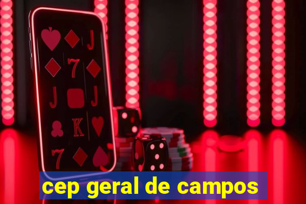 cep geral de campos